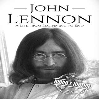John Lennon: A Life from Beginning to End
