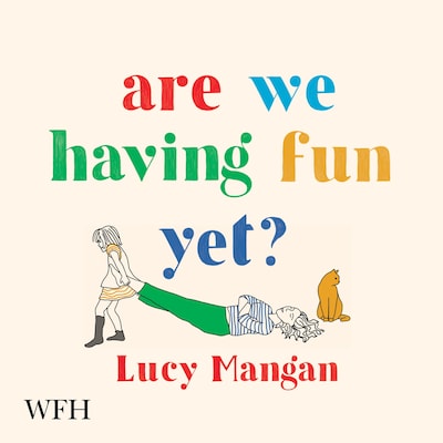Are We Having Fun Yet? – omslag til lydbogen af Lucy Mangan