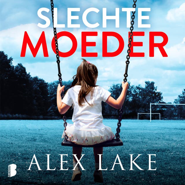 Slechte moeder: De nachtmerrie begint pas als je dochter terugkomt
