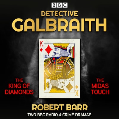 Detective Galbraith: The King of Diamonds & The Midas Touch – omslag til lydbogen af Robert Barr