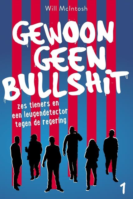 Gewoon geen bullshit: zes tieners en een leugendetector tegen de regering – omslag van het luisterboek van Will McIntosh