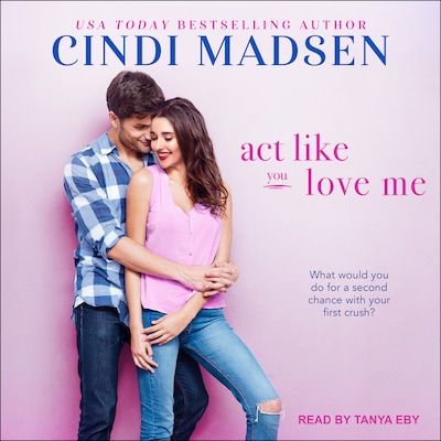 Act Like You Love Me – omslag til lydbogen af Cindi Madsen