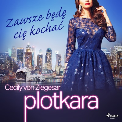 Plotkara 12: Zawsze będę cię kochać – okładka audiobooka, autor Cecily Von Ziegesar