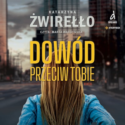 Rewers. Tom 1. Dowód przeciw tobie – okładka audiobooka, autor Katarzyna Żwirełło