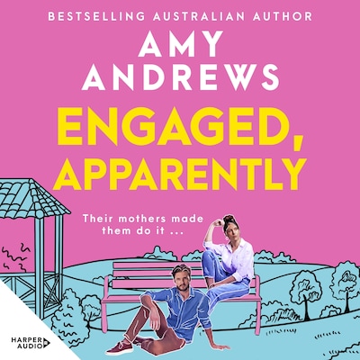 Engaged, Apparently: The new must-read fake dating, friends to lovers romantic comedy of summer 2026 from a bestselling Australian author – omslag til lydbogen af Amy Andrews