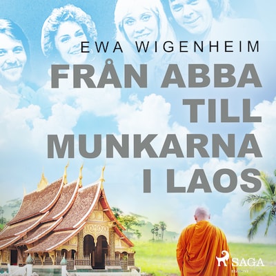 Från ABBA till munkarna i Laos – omslag till ljudboken av Ewa Wigenheim