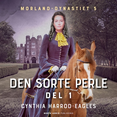 Den sorte perle - del 1 – omslag til lydbogen af Cynthia Harrod-Eagles