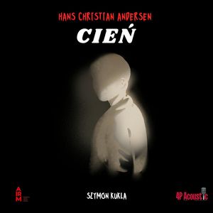 Cień. Baśnie dla dorosłych – okładka audiobooka, autor Hans Christian Andersen