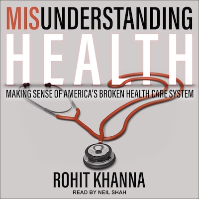 Misunderstanding Health – omslag til lydbogen af Rohit Khanna