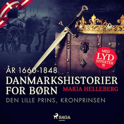 Danmarkshistorier for børn (27) (år 1660-1848) - Den lille prins, kronprinsen – omslag til lydbogen af Maria Helleberg