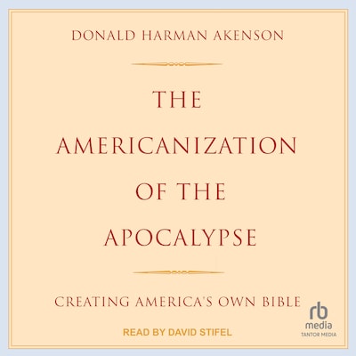 The Americanization of the Apocalypse – omslag til lydbogen af Donald Harman Akenson