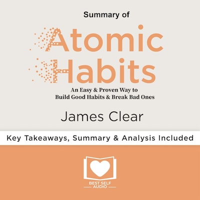 Summary of Atomic Habits by James Clear