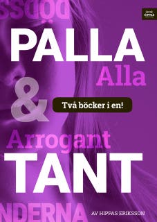 Arrogant tant/Palla alla: högmod