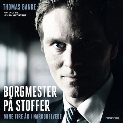 Borgmester på stoffer – omslag til lydbogen af Henrik Qvortrup, Thomas Banke