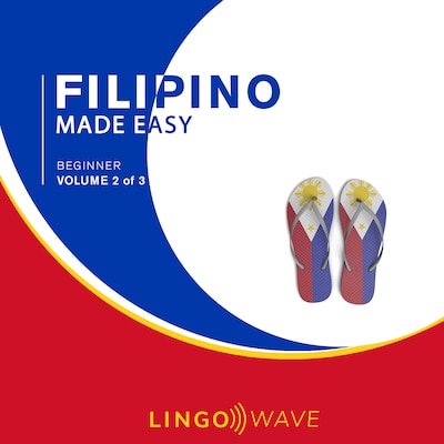 Filipino Made Easy - Beginner - Volume 2 of 3 – omslag til lydbogen af Lingo Wave