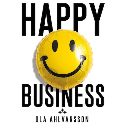 Happy Business – omslag til lydbogen af Ola Ahlvarsson