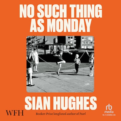 No Such Thing as Monday – omslag til lydbogen af Siân Hughes