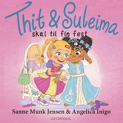 Thit & Suleima skal til fin fest – omslag til lydbogen af Sanne Munk Jensen, Angelica Inigo