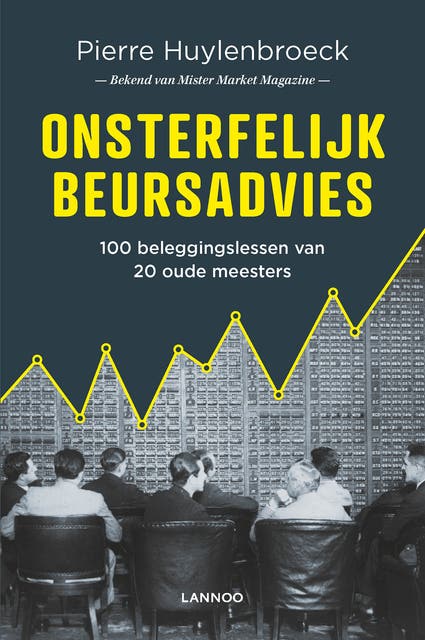 Onsterfelijk beursadvies: 100 beleggingslessen van 20 oude leermeesters – omslag van het luisterboek van Pierre Huylenbroeck