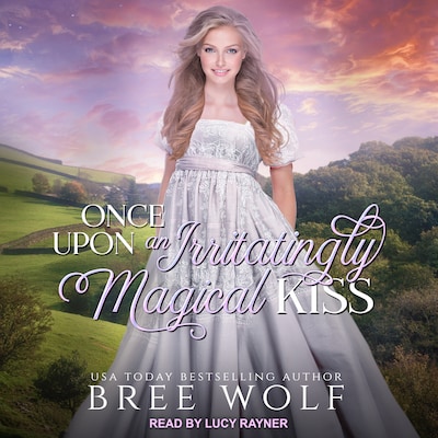 Once Upon an Irritatingly Magical Kiss – omslag til lydbogen af Bree Wolf