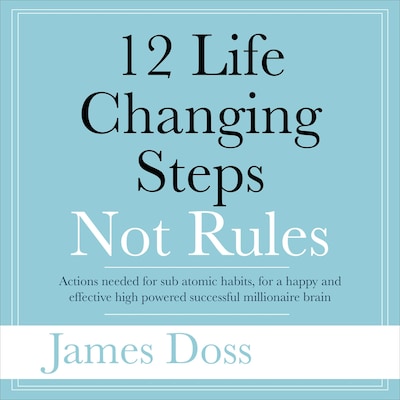 12 Life Changing Steps Not Rules