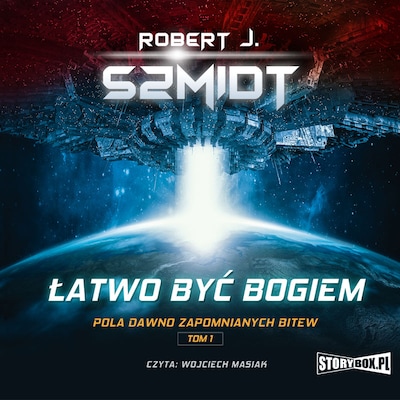Pola dawno zapomnianych bitew. Tom 1. Łatwo być bogiem – okładka audiobooka, autor Robert J. Szmidt