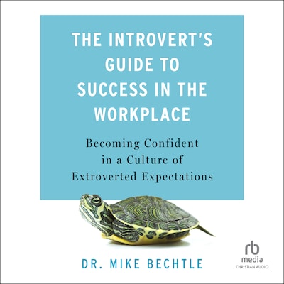 The Introvert's Guide to Success in the Workplace – omslag til lydbogen af Dr. Mike Bechtle