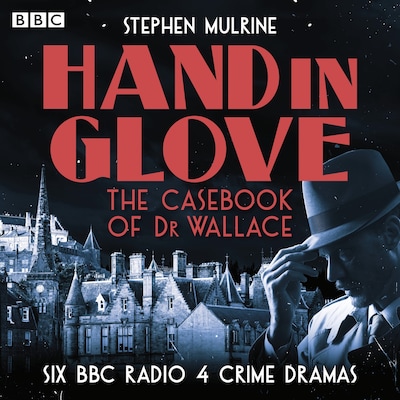 Hand in Glove – The Casebook of Dr Wallace – omslag til lydbogen af Stephen Mulrine