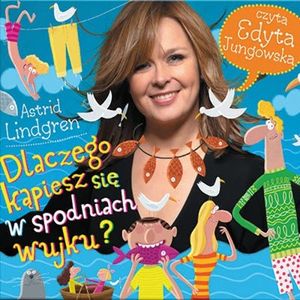 Dlaczego kąpiesz się w spodniach, wujku? – okładka audiobooka, autor Astrid Lindgren