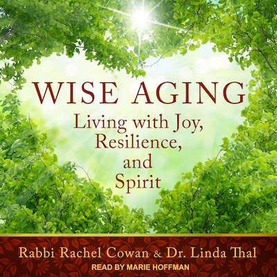 Wise Aging – omslag til lydbogen af Rabbi Rachel Cowan, Dr. Linda Thal