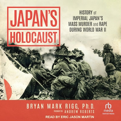 Japan's Holocaust – omslag til lydbogen af Bryan Mark Rigg, PhD