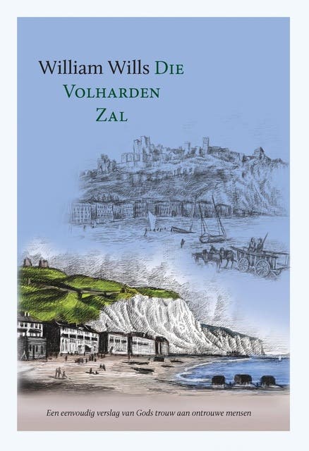 Die volharden zal: Een eenvoudig verslag van Gods trouw aan ontrouwe mensen – omslag van het luisterboek van William Wills