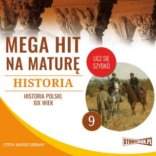 Mega hit na maturę. Historia 9. Historia Polski. XIX wiek – okładka audiobooka, autor Opracowanie: Krzysztof Pogorzelski
