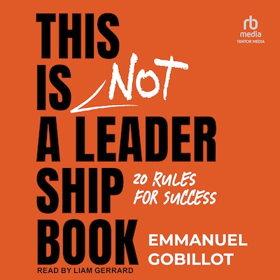 This Is Not A Leadership Book – omslag til lydbogen af Emmanuel Gobillot