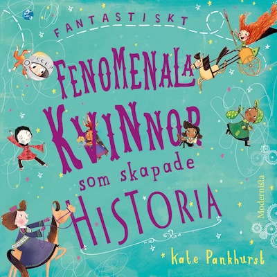 Fantastiskt fenomenala kvinnor som skapade historia – omslag till ljudboken av Kate Pankhurst