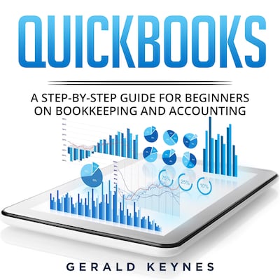 Quickbooks: A Step-by-Step Guide for Beginners on Bookkeeping and Accounting – omslag til lydbogen af Gerald Keynes