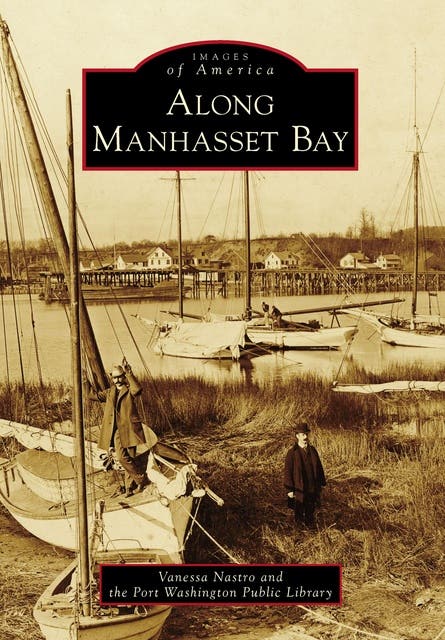 Along Manhasset Bay – omslag til lydbogen af Vanessa Nastro, Port Washington Public Library