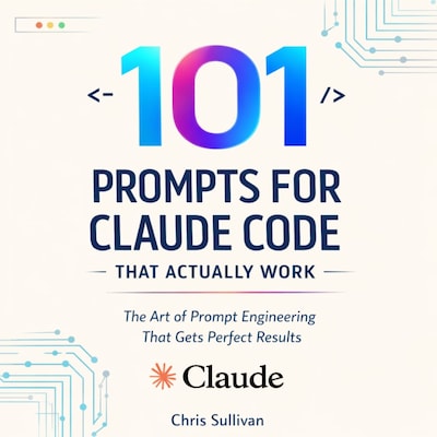 101 Prompts for Claude Code That Actually Work – omslag til lydbogen af Chris Sullivan