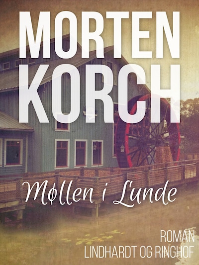 Møllen i Lunde – omslag til lydbogen af Morten Korch