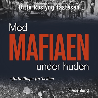 Med mafiaen under huden – omslag til lydbogen af Ditte Roslyng Tastesen