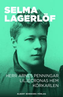 Herr Arnes penningar ; Liljecronas hem ; Körkarlen