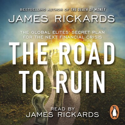 The Road to Ruin – omslag til lydbogen af James Rickards