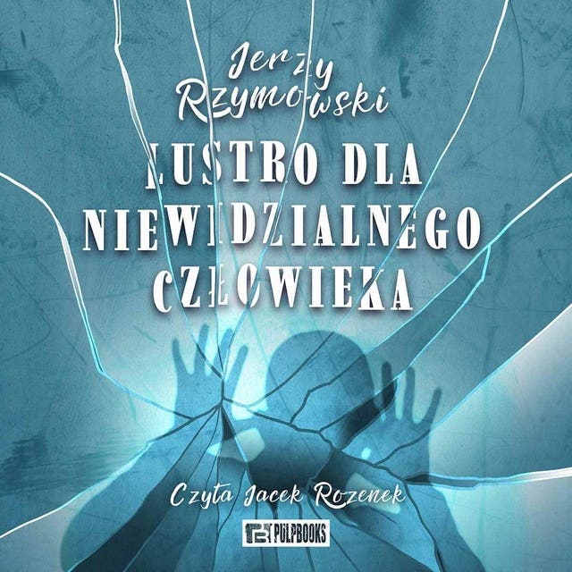 Lustro dla niewidzialnego człowieka