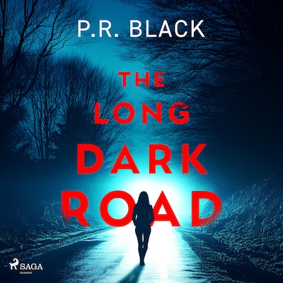 The Long Dark Road: A gripping, atmospheric thriller about how far a mother will go – omslag til lydbogen af P.R. Black