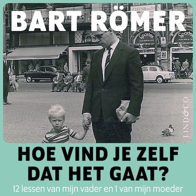 Hoe vind je zelf dat het gaat? 12 lessen van mijn vader en 1 van mijn moeder