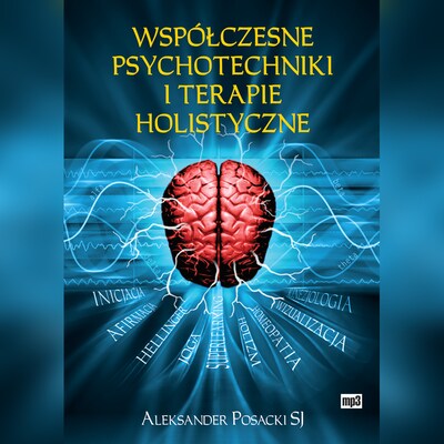 Współczesne psychotechniki i terapie holistyczne