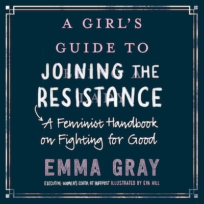 A Girl's Guide to Joining the Resistance