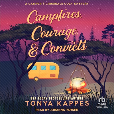 Campfires, Courage, & Convicts – omslag til lydbogen af Tonya Kappes
