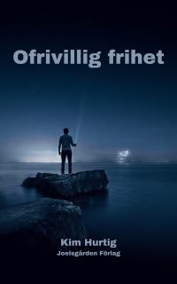 Ofrivillig frihet – omslag till ljudboken av Kim Hurtig