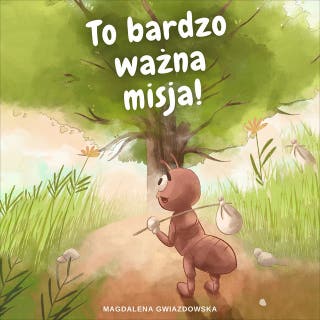 To bardzo ważna misja! – okładka audiobooka, autor Magdalena Gwiazdowska
